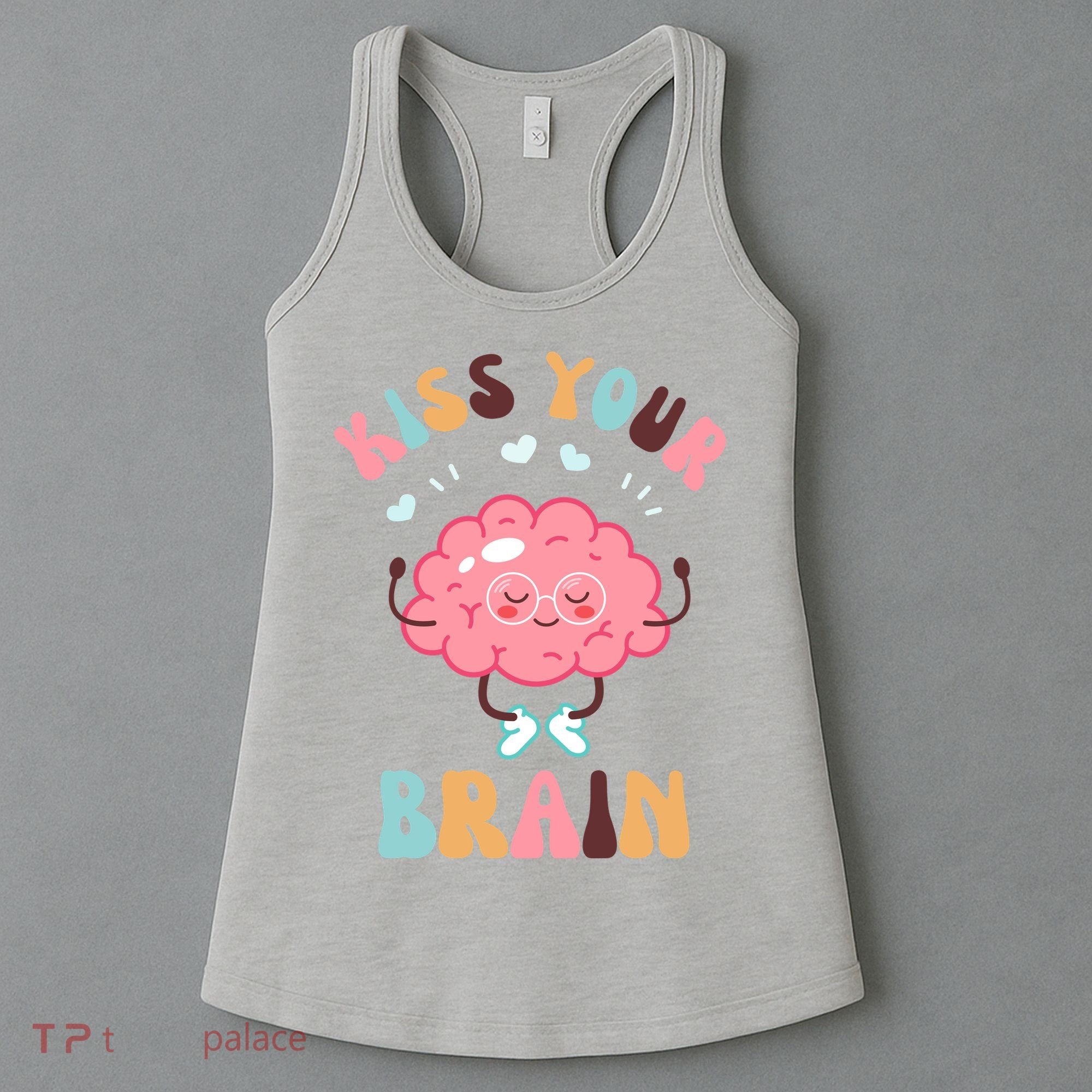 Kiss Your Brain Mental Health Brain Women's Tank Top