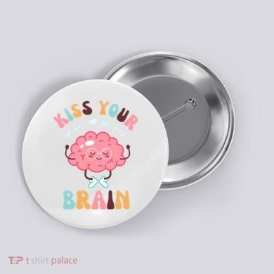 Kiss Your Brain Mental Health Brain Button