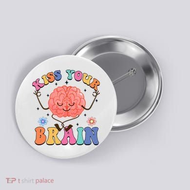 Kiss Your Brain Cute Teacher Appreciation Back To School Button