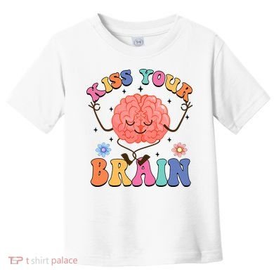 Kiss Your Brain Cute Teacher Appreciation Back To School Toddler T-Shirt