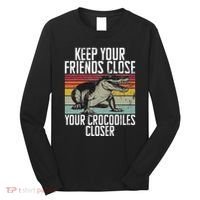 Keep Your Friends Close Your Crocodiles Closer Crocodile Long Sleeve Shirt thumb 0