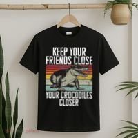 Keep Your Friends Close Your Crocodiles Closer Crocodile T-Shirt thumb 2
