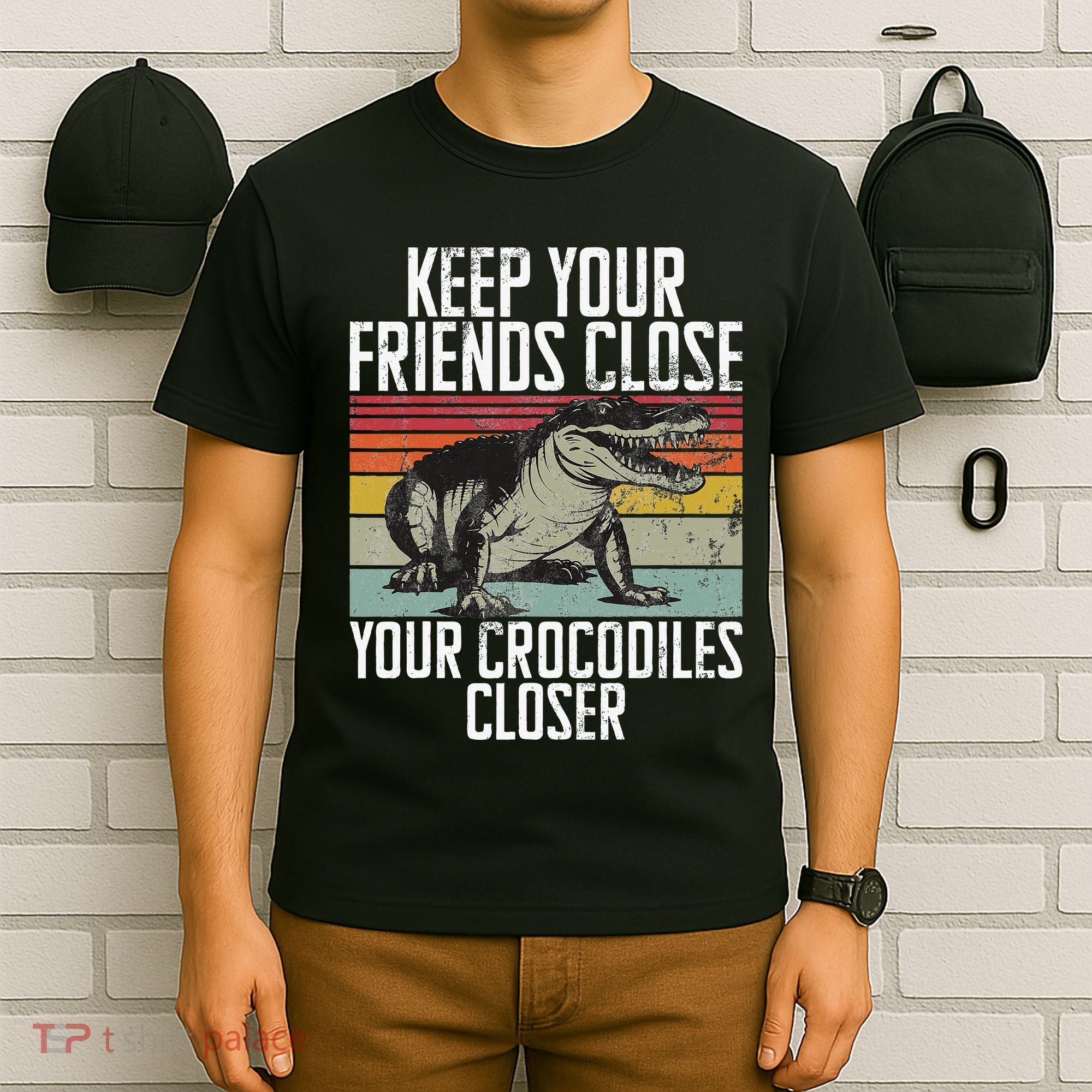 Keep Your Friends Close Your Crocodiles Closer Crocodile T-Shirt