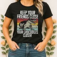 Keep Your Friends Close Your Crocodiles Closer Crocodile Women's T-Shirt thumb 2