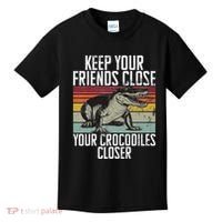 Keep Your Friends Close Your Crocodiles Closer Crocodile Kids T-Shirt thumb 0
