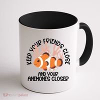 Keep Your Friends Close And Your Anemones Closer Coffee Mug thumb 1