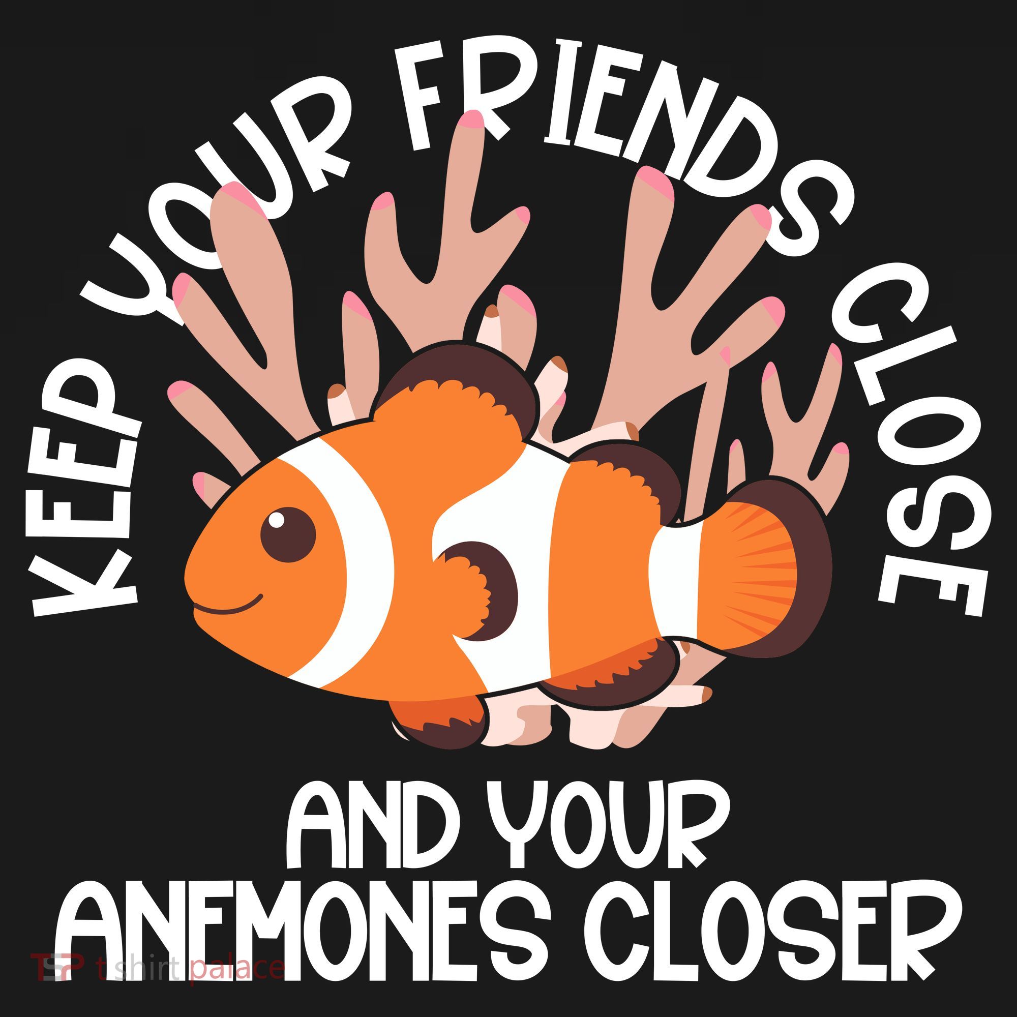 Keep Your Friends Close And Your Anemones Closer Women's Tank Top
