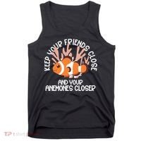 Keep Your Friends Close And Your Anemones Closer Tank Top thumb 0