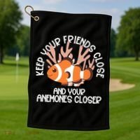 Keep Your Friends Close And Your Anemones Closer Golf Towel thumb 1