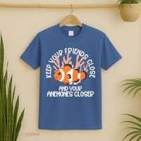 Keep Your Friends Close And Your Anemones Closer T-Shirt thumb 2