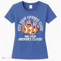 Keep Your Friends Close And Your Anemones Closer Women's T-Shirt thumb 0