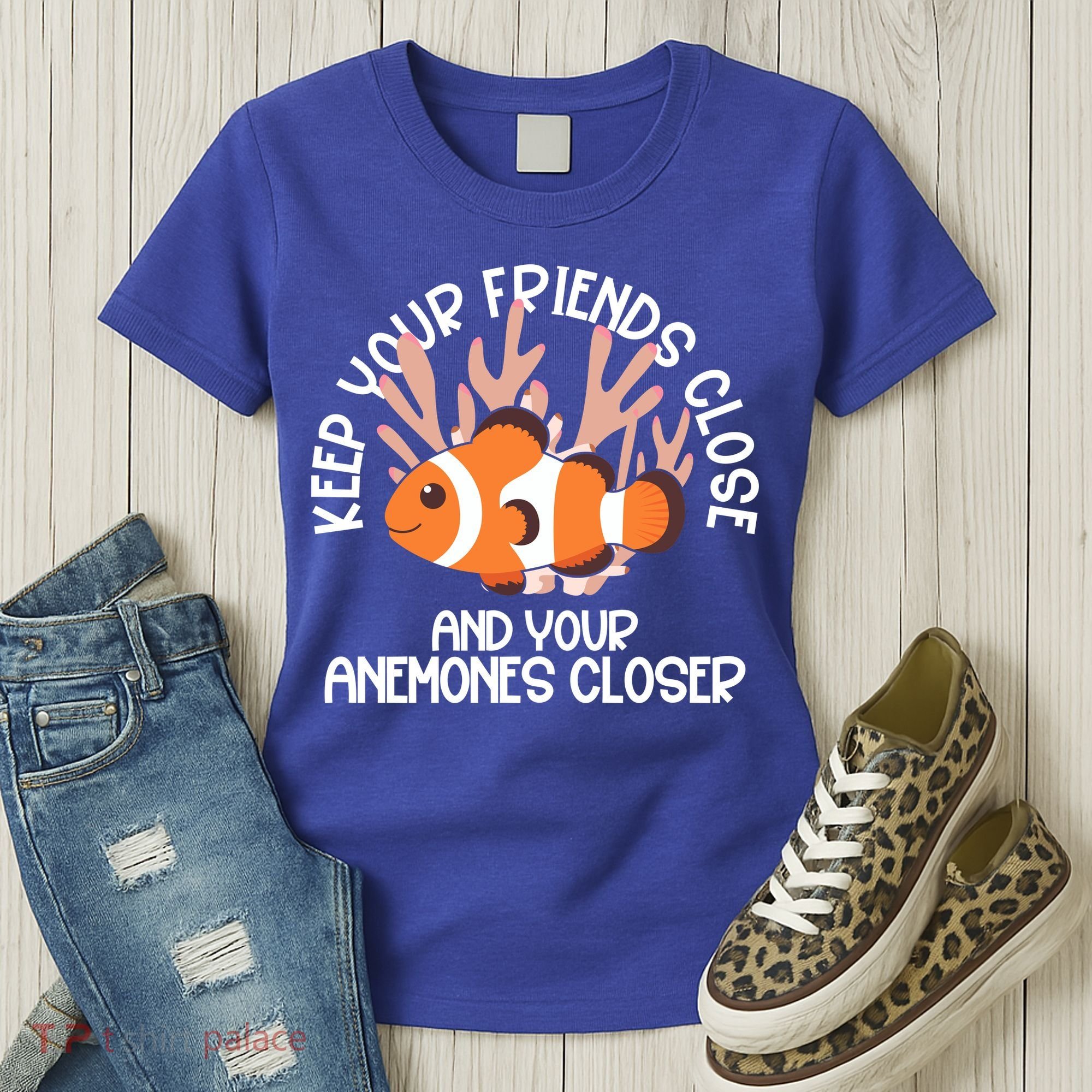 Keep Your Friends Close And Your Anemones Closer Women's T-Shirt