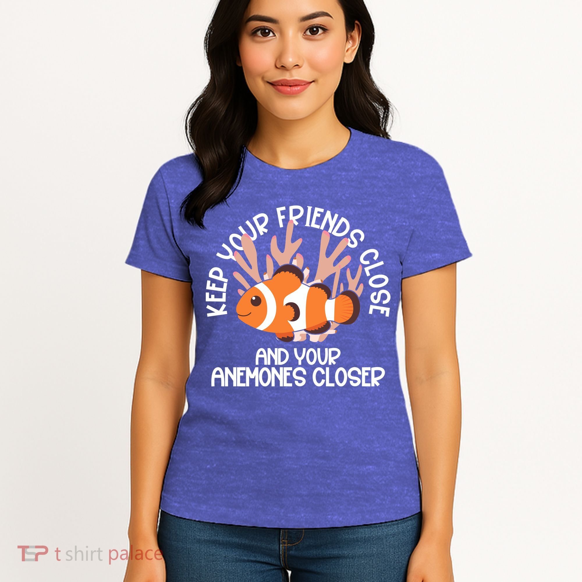 Keep Your Friends Close And Your Anemones Closer Women's T-Shirt