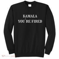 Kamala YouRe Fired Funny Text Sweatshirt thumb 0