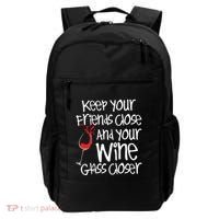 Keep Your Friends Close Your Wine Glass Closer Wine Lover Backpack thumb 0