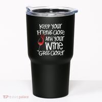 Keep Your Friends Close Your Wine Glass Closer Wine Lover Tumbler thumb 0