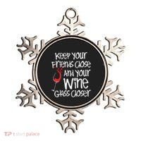 Keep Your Friends Close Your Wine Glass Closer Wine Lover Ornament thumb 0