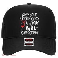 Keep Your Friends Close Your Wine Glass Closer Wine Lover Hat thumb 0