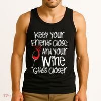 Keep Your Friends Close Your Wine Glass Closer Wine Lover Tank Top thumb 3