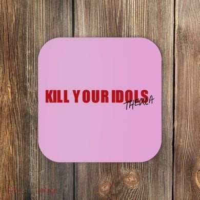 Kill Your Idols Thekla Coaster