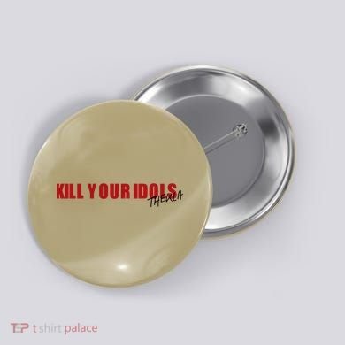 Kill Your Idols Thekla Button
