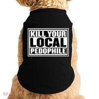 Kill Your Local Pedophile Doggie Tank thumb 0