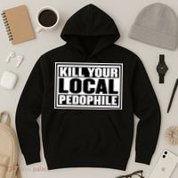 Kill Your Local Pedophile Hoodie thumb 3