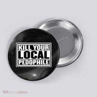 Kill Your Local Pedophile Button thumb 0