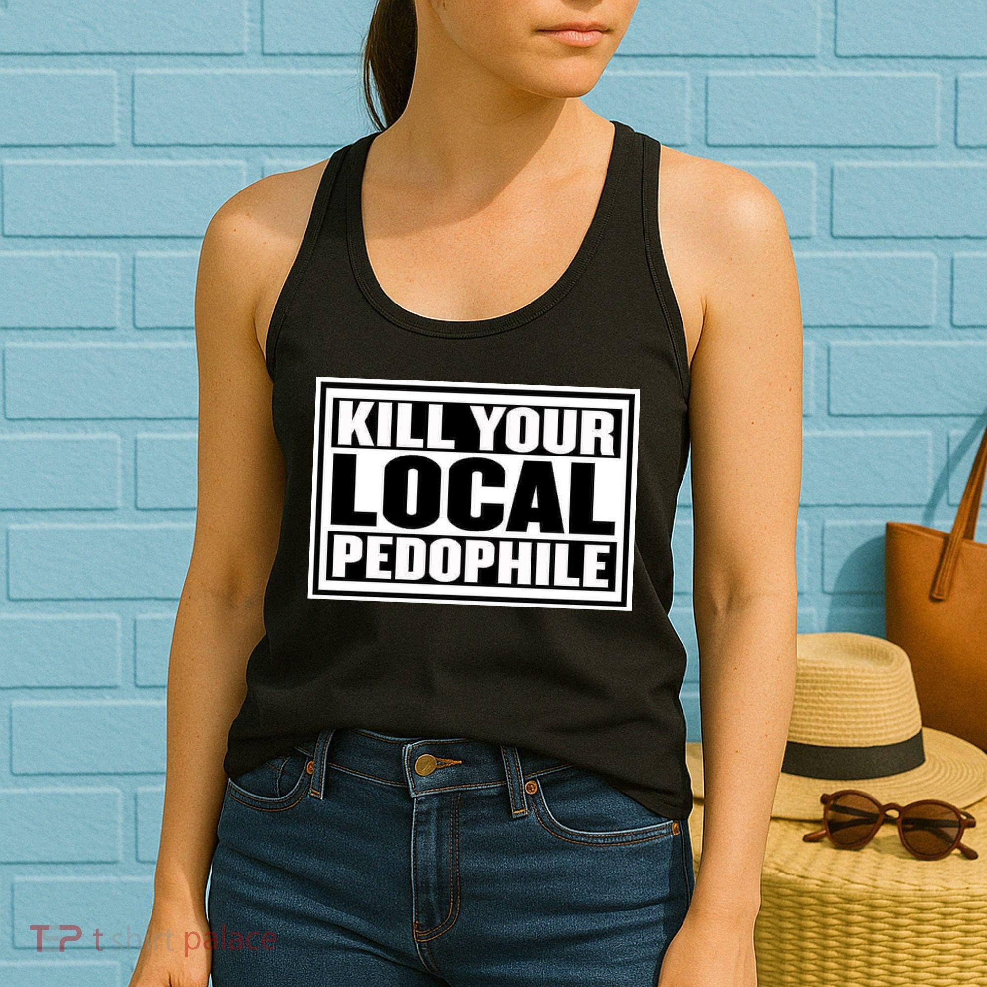 Kill Your Local Pedophile Women's Tank Top