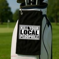 Kill Your Local Pedophile Golf Towel thumb 2
