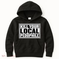 Kill Your Local Pedophile Kids Hoodie thumb 0