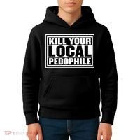 Kill Your Local Pedophile Kids Hoodie thumb 4