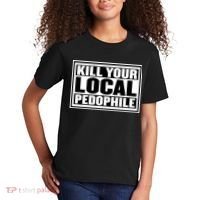 Kill Your Local Pedophile Kids T-Shirt thumb 2