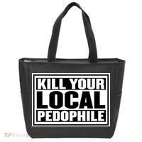 Kill Your Local Pedophile Tote Bag thumb 0