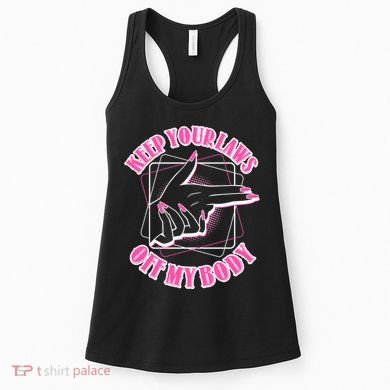 Keep Your Laws Off My Body Pro Roe Women's Tank Top