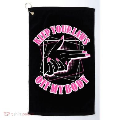 Keep Your Laws Off My Body Pro Roe Golf Towel