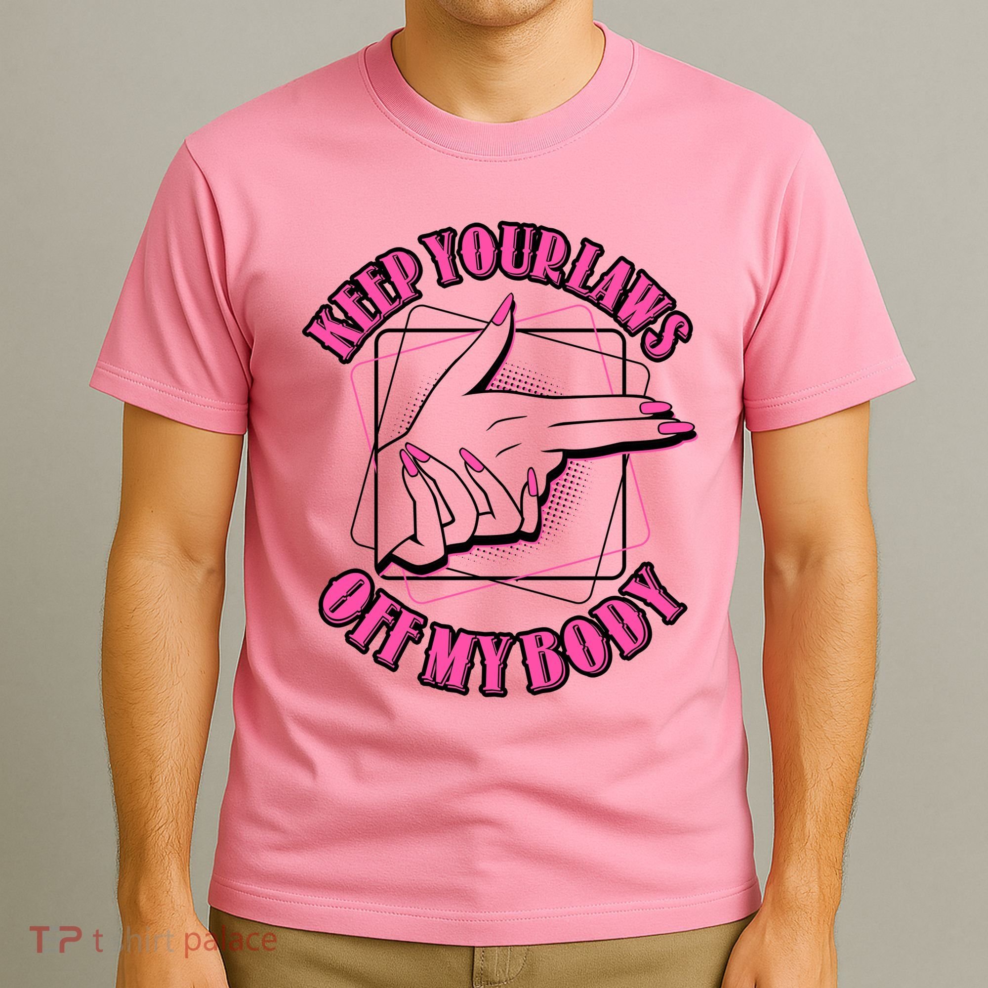 Keep Your Laws Off My Body Pro Roe T-Shirt