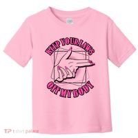 Keep Your Laws Off My Body Pro Roe Toddler T-Shirt thumb 0