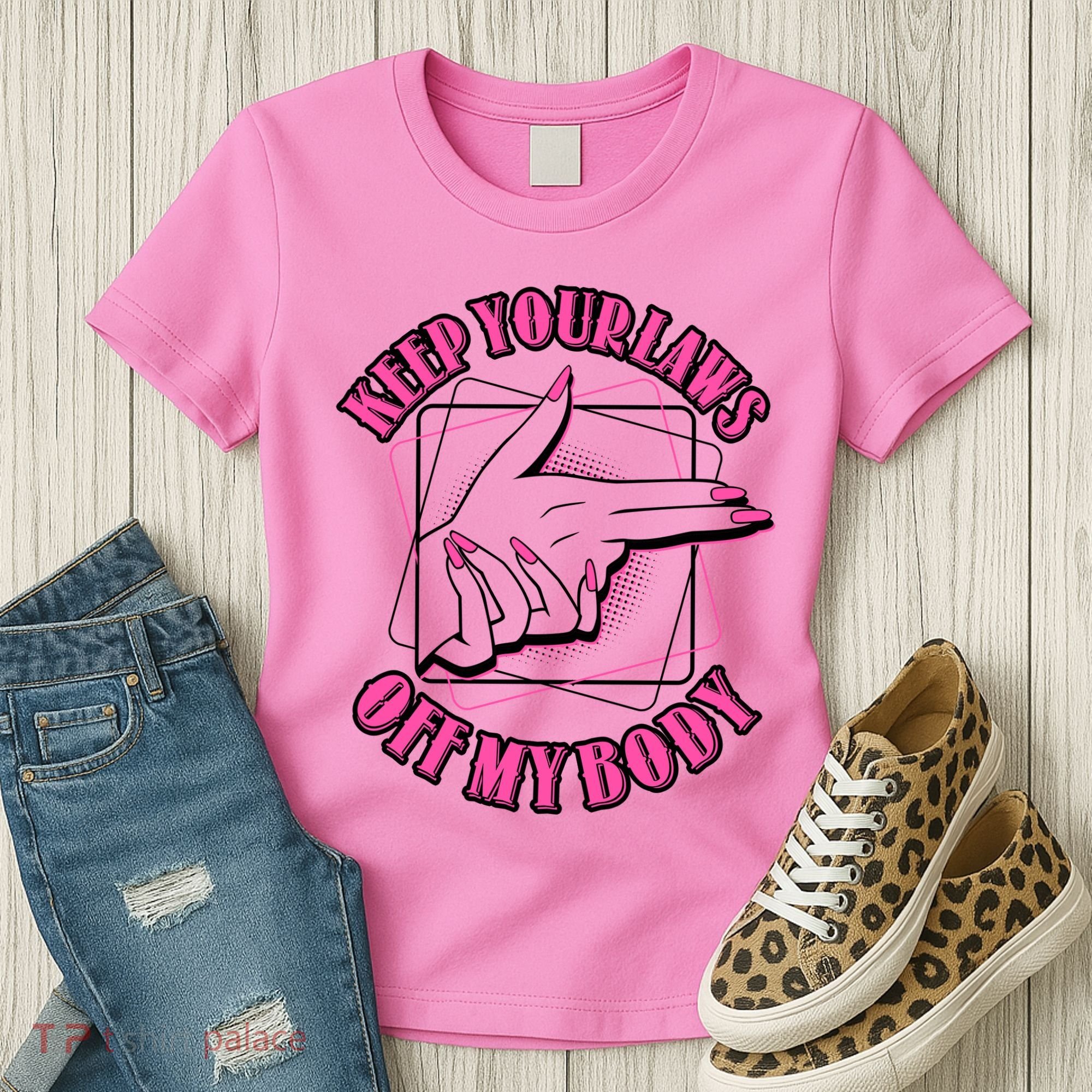 Keep Your Laws Off My Body Pro Roe Women's T-Shirt