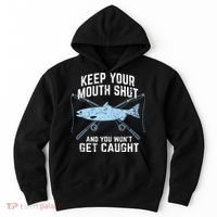 Keep Your Mouth Shut And You Won't Get Caught Fishing Hoodie thumb 0