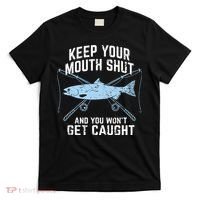 Keep Your Mouth Shut And You Won't Get Caught Fishing T-Shirt thumb 0