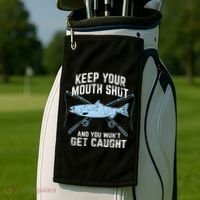 Keep Your Mouth Shut And You Won't Get Caught Fishing Golf Towel thumb 2