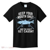 Keep Your Mouth Shut And You Won't Get Caught Fishing Kids T-Shirt thumb 0