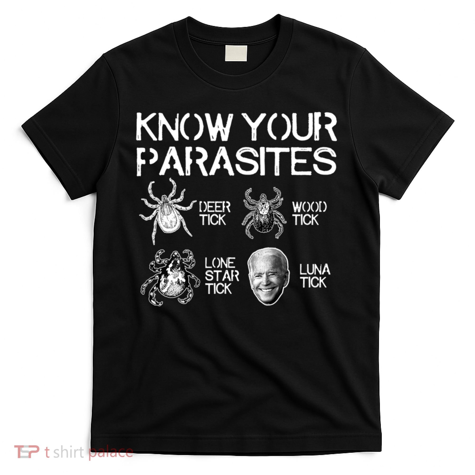 Know Your Parasites Tick Biden T-Shirt