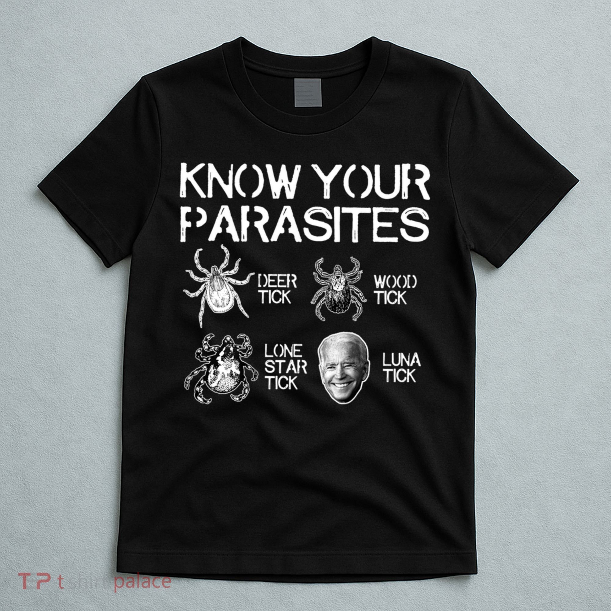 Know Your Parasites Tick Biden T-Shirt