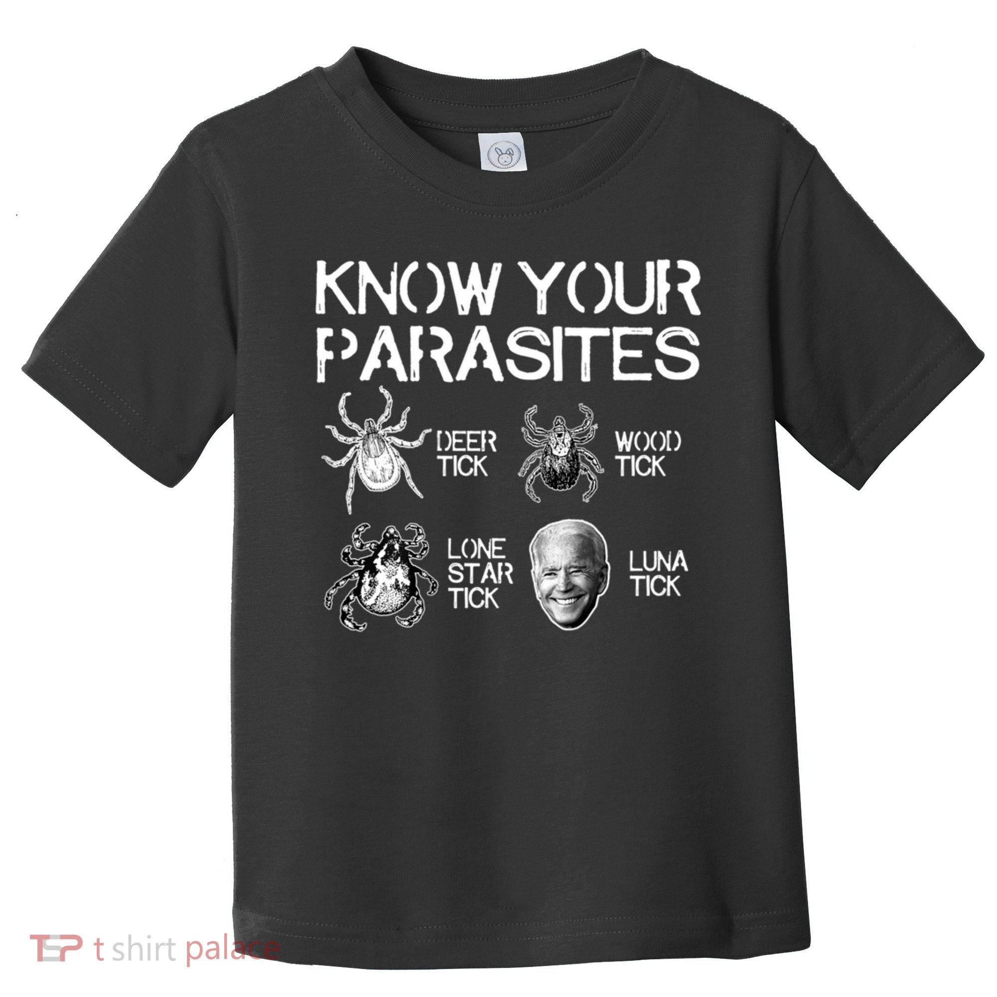 Know Your Parasites Tick Biden Toddler T-Shirt