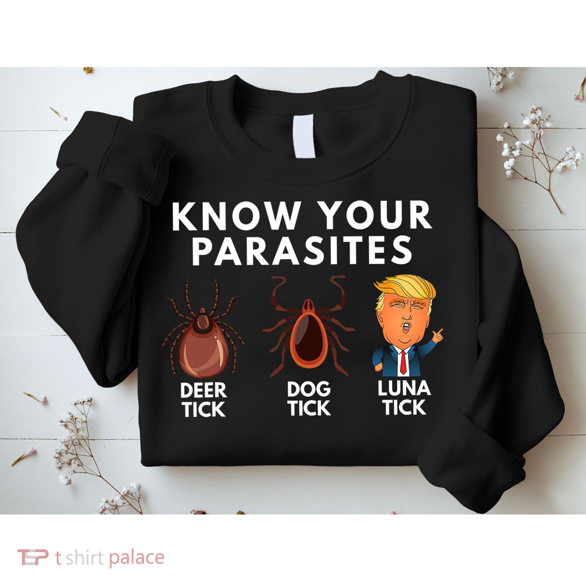 Know Your Parasites Deer Tick Dog Tick Luna Tick Anti Trump Sweatshirt