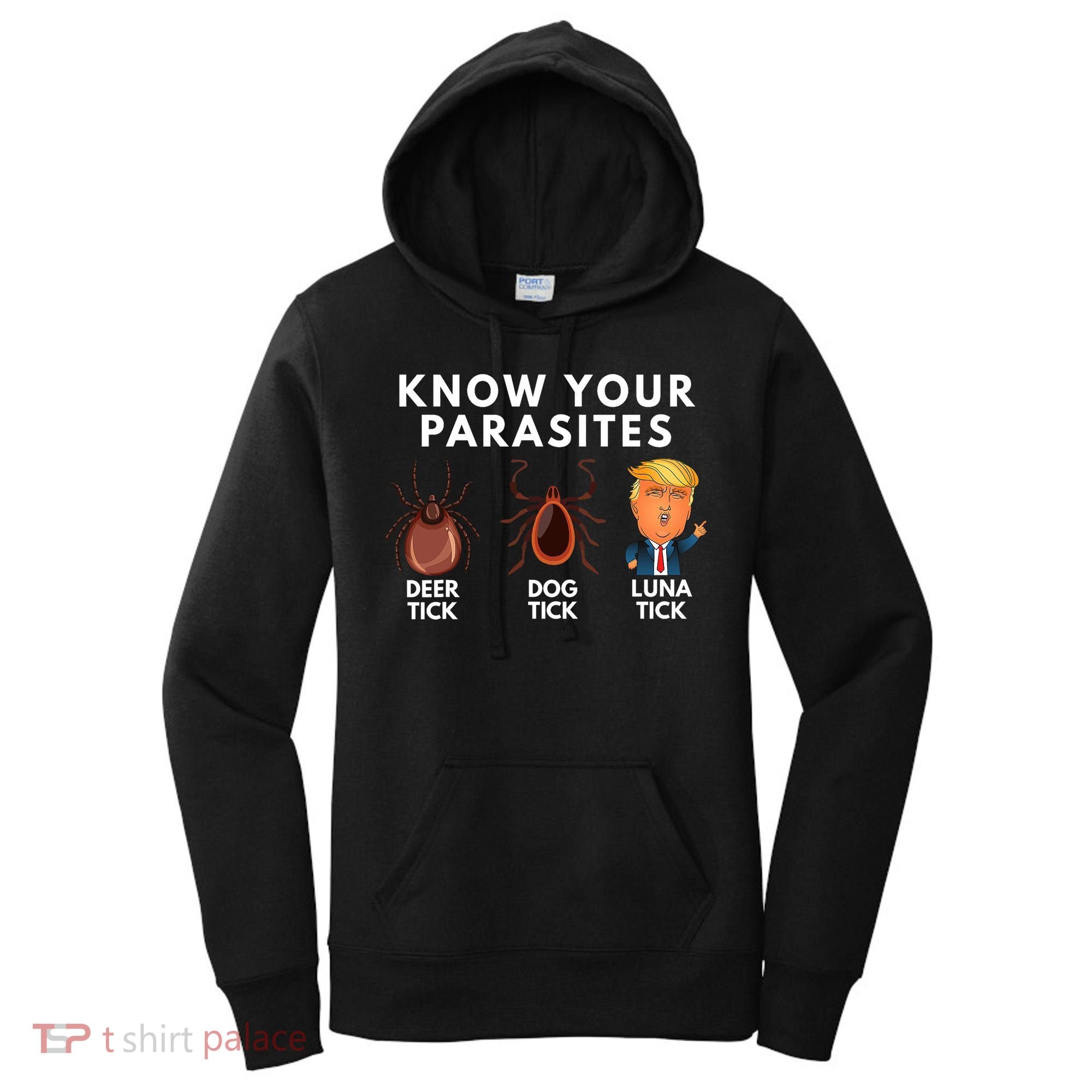 Know Your Parasites Deer Tick Dog Tick Luna Tick Anti Trump Women's Hoodie