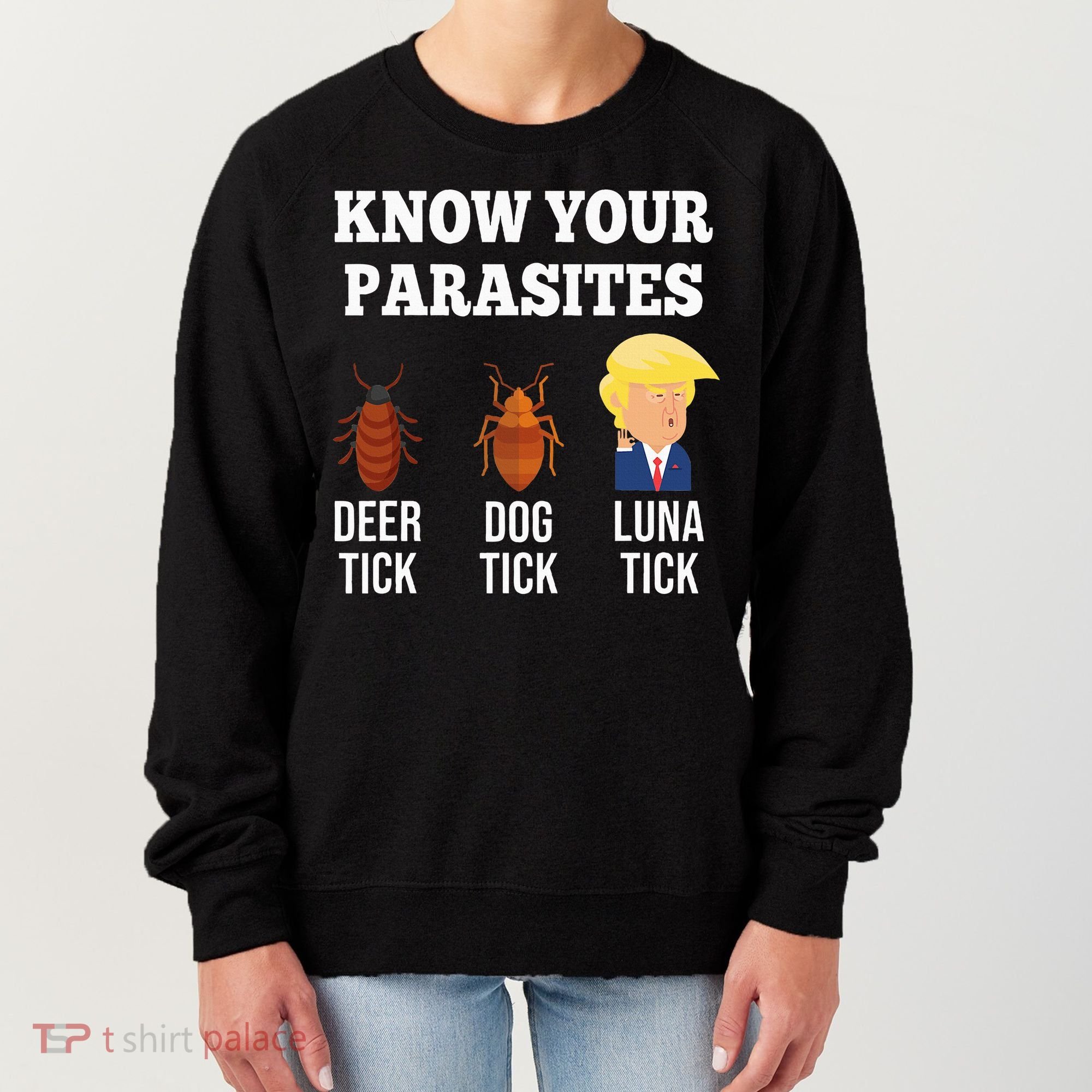 Know Your Parasites Antitrump Funny Luna Tick Resist Women's Sweatshirt