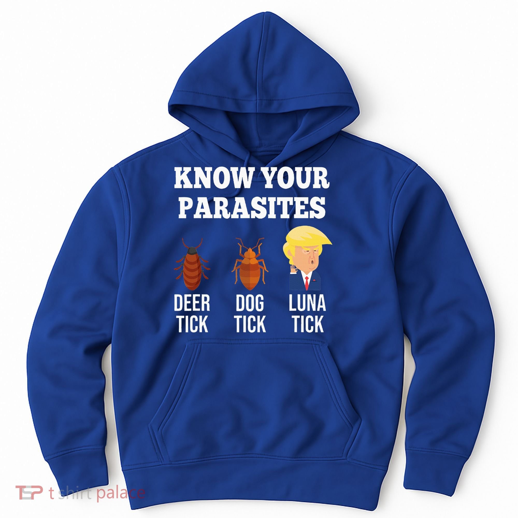 Know Your Parasites Antitrump Funny Luna Tick Resist Hoodie